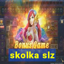 skolka slz